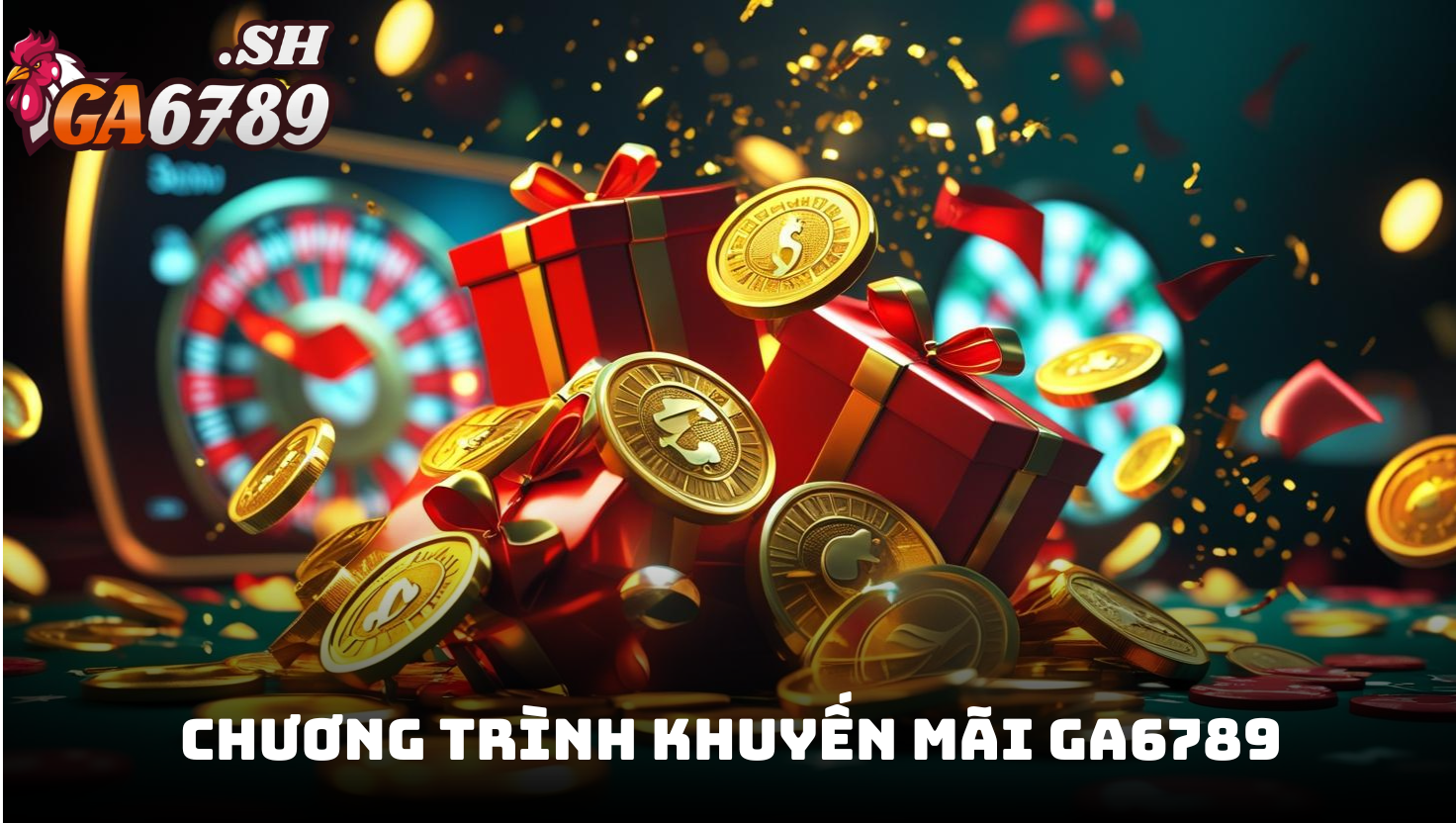 Khuyến mãi GA6789 -Cơ hội nhận thưởng hấp dẫn lớn 1 Giới thiệu khuyến mãi GA6789