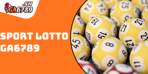 Sports Lotto GA6789 – Bứt phá giới hạn, săn thưởng cực đỉnh