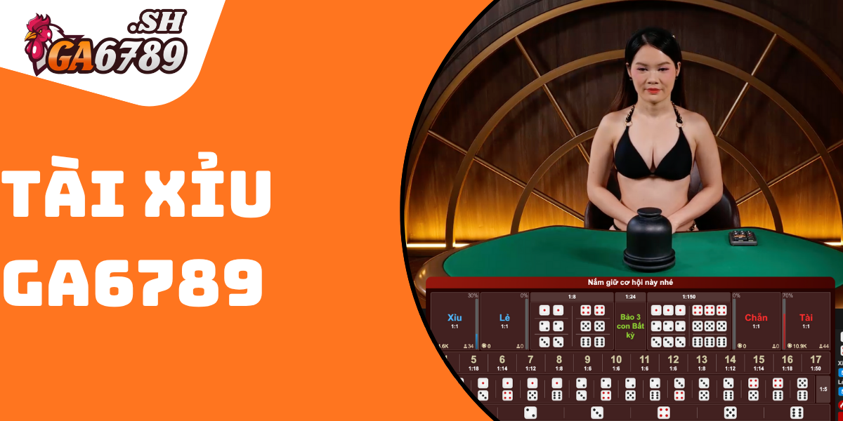 Tài Xỉu GA6789 – Trò chơi may rủi thắng lớn cực nhanh