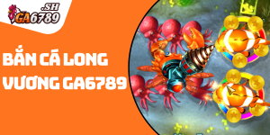 Bắn cá Long Vương GA6789 - Săn kho báu dưới đại dương